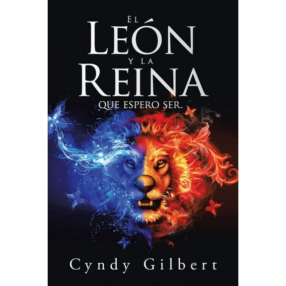 El Len y la Reina que espero ser. (Spanish Edition)