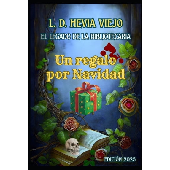 El Legado de la Bibliotecaria Un regalo por navidad (El legado de la Bibliotecaria 4.5): Cuando Covadonga encontró a Alonso, (Paperback)