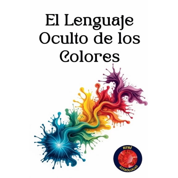 El Lenguaje Oculto de los Colores, (Paperback)