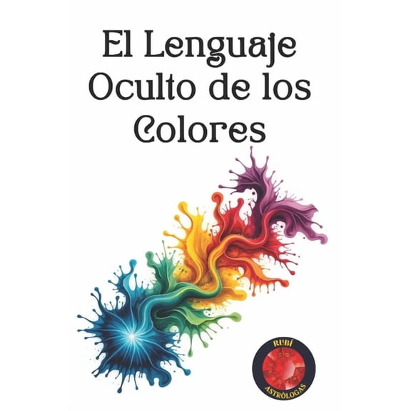 El Lenguaje Oculto de los Colores, (Paperback)