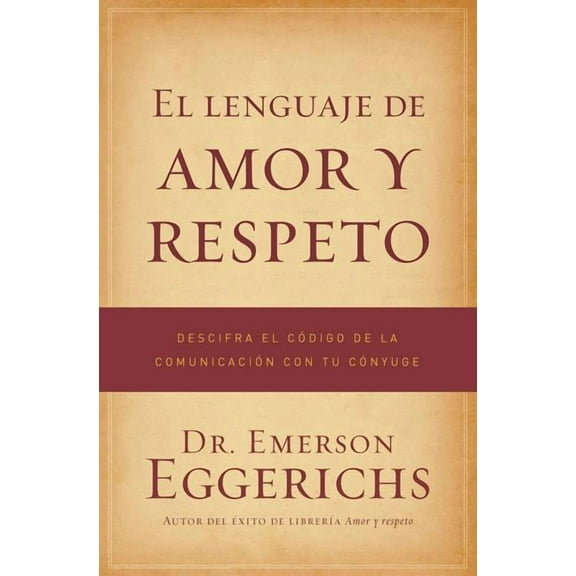 El Lenguaje de Amor Y Respeto (Paperback)