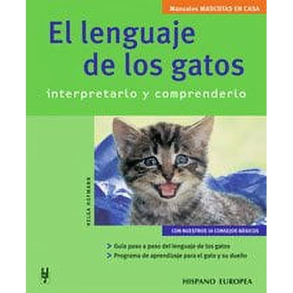 Pre-Owned El Lenguaje de los Gatos / The Language of Cats: Interpretarlo y Comprenderlo / Interpretattion and Understanding (Mascotas En Casa / Pets at Home) (Spanish Edition) 9788425515699