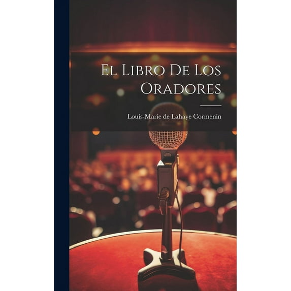 El Libro De Los Oradores (Hardcover)