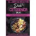 thumbnail image 1 of El Libro De Recetas De La Dieta Cetogénica 2021: Una Increíble Colección De Las Más Populares Recetas Saludables Y Sabro, (Paperback), 1 of 1