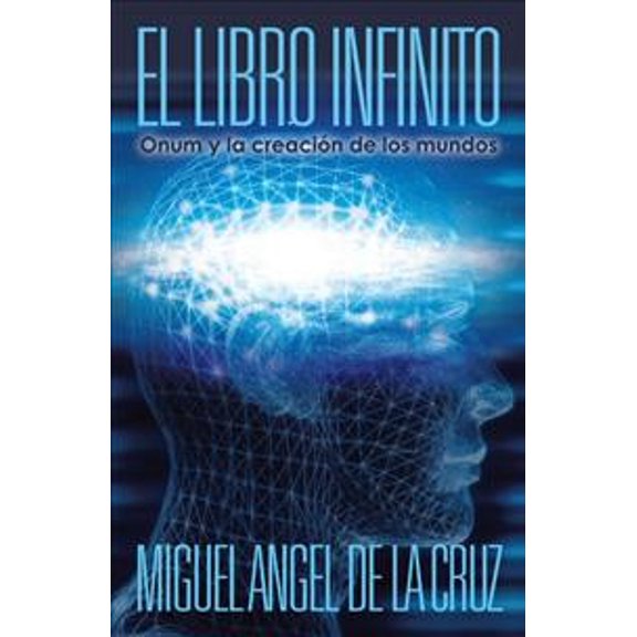 El Libro Infinito : Onum Y La Creacion De Los Mundos
