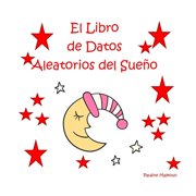El Libro de Datos Aleatorios del Sue o, Paperback