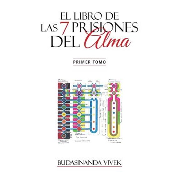El Libro de Las 7 Prisiones del Alma: Primer Tomo (Paperback) by Budasinanda Vivek