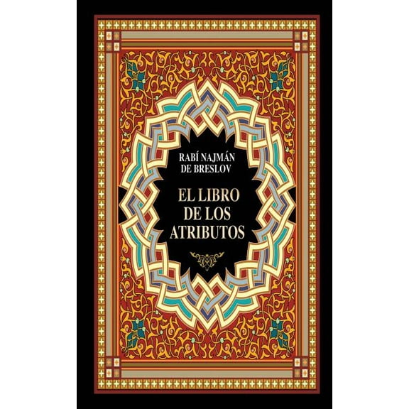 El Libro de los Atributos (Sefer HaMidot) (Paperback) by Guillermo Beilinson, Rabi Najman De Breslov