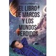 thumbnail image 1 of El Libro de Marcos y Los Mundos Perdidos (Paperback), 1 of 1