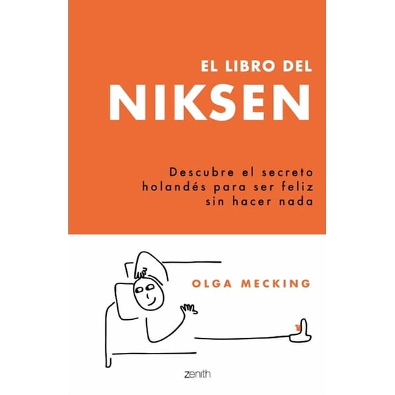 El Libro del Niksen: Descubre El Secreto Holandés Para Ser Feliz Sin Hacer NADA, (Paperback)
