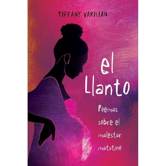 El Llanto: Poemas Sobre el Malestar Matutino, (Paperback)