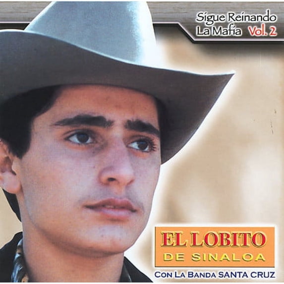 El Lobito de Sinaloa - Sigue Reinando La Mafia, Vol. 2 - Latin - CD