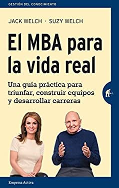 Pre-Owned El MBA para la vida real: Una gua prctica triunfar, construir equipos y desarrollar carreras  Spanish Edition Paperback SUZY WELCH, JACK WELCH