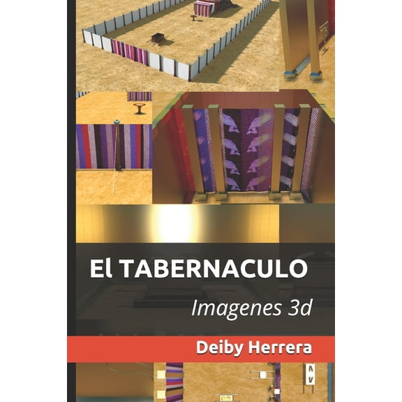 El Tabernaculo: Imagenes 3d (Paperback) by Deiby Herrera