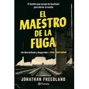 El Maestro de la Fuga El Hombre Que Escap  de Auschwitz Para Alertar Al Mundo / The Escape Artist The Man Who Broke Out of Auschwitz to Warn the World Paperback