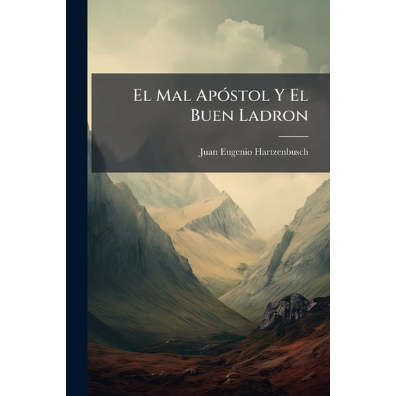 El Mal Apstol Y El Buen Ladron (Paperback)