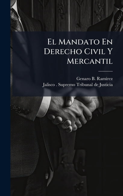 El Mandato En Derecho Civil Y Mercantil, (Hardcover)