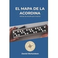 thumbnail image 1 of El Mapa de la Acordina : Método de estudio para músicos (Paperback), 1 of 1