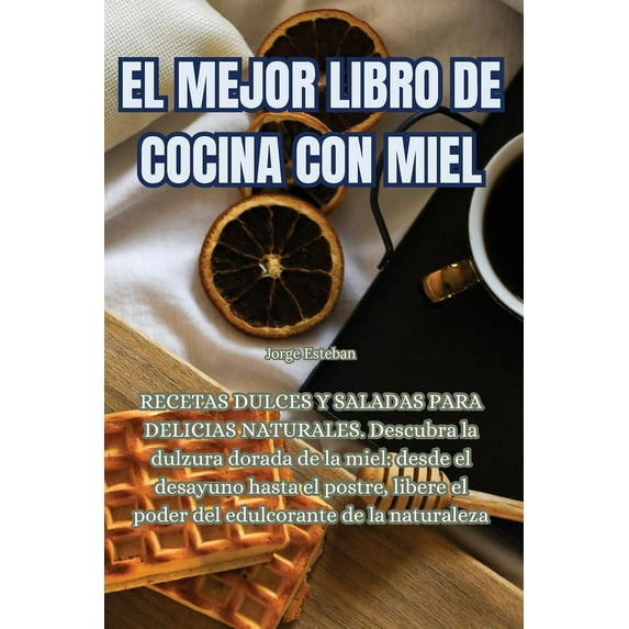 El Mejor Libro de Cocina Con Miel (Paperback)
