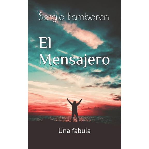 El Mensajero: Una fabula, (Paperback)
