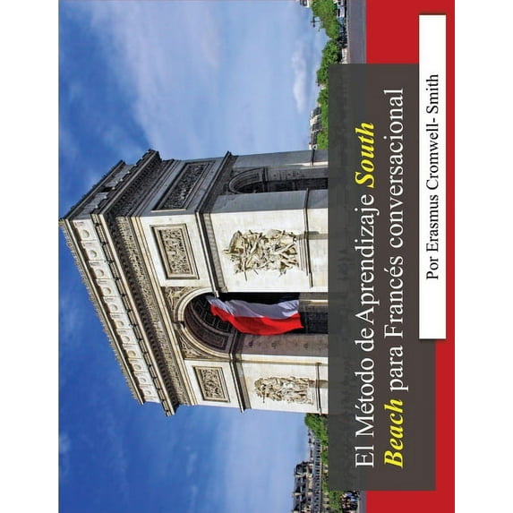 El Método de aprendizaje South Beach para francés conversacional, (Paperback)