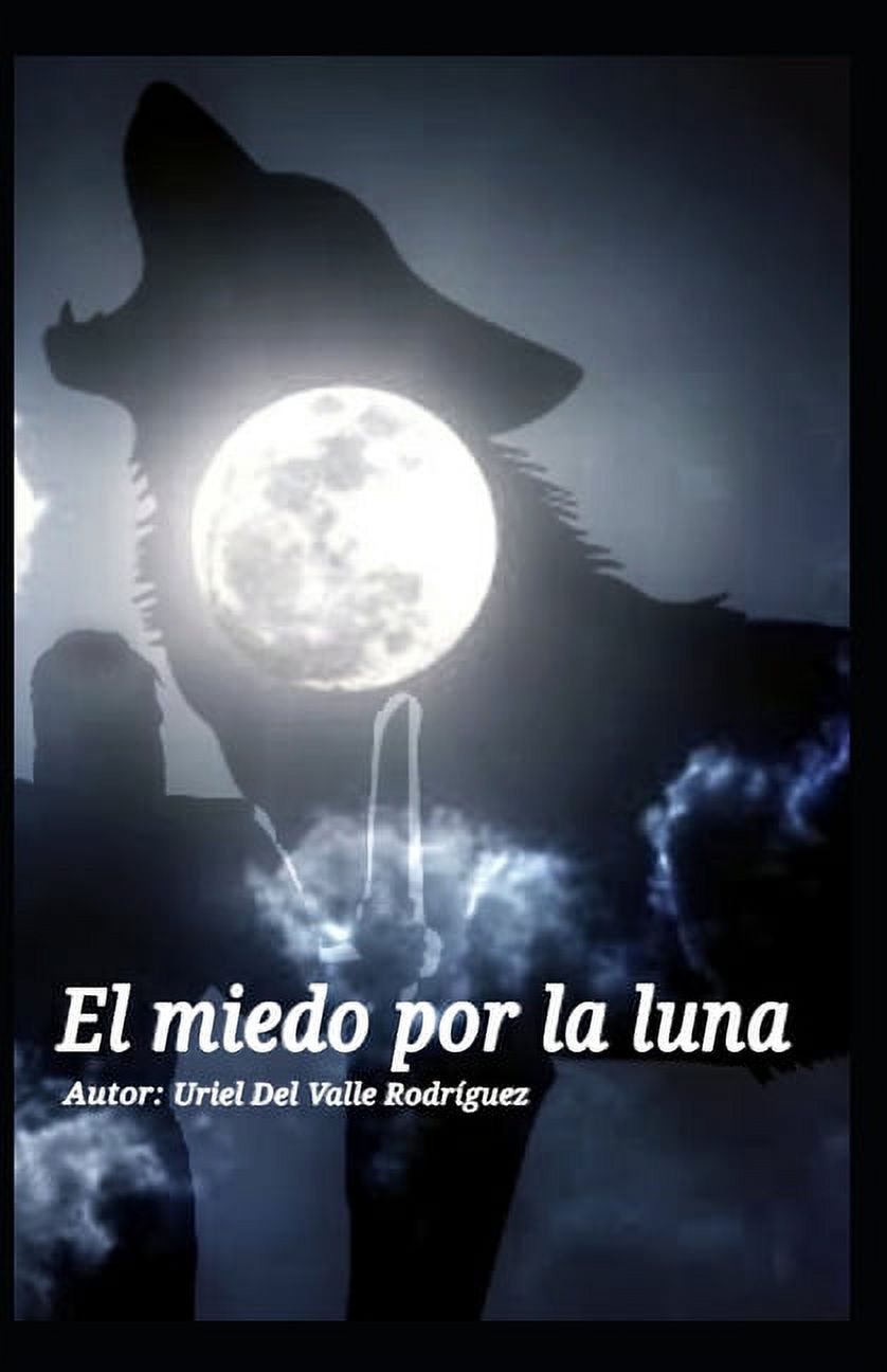 El Miedo Por la Luna: El miedo por la luna (Series #1) (Paperback)