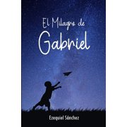El Milagro de Gabriel, Paperback