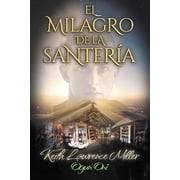 El Milagro de la Santer a Una Historia Real de Fe y Transformaci n, Paperback