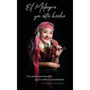 El Milagro ya est  hecho Una mirada para descubrir que lo comun es extraordinario, Paperback