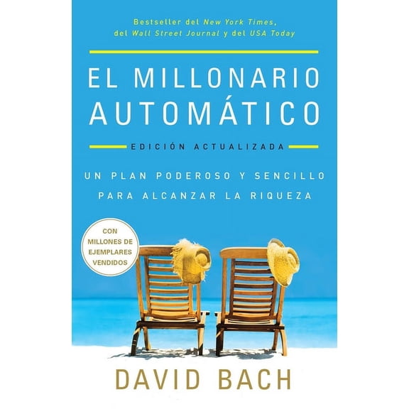 El Millonario Automtico. Edicin Actualizada / The Automatic Millionaire: Un Plan Poderoso Y Sencillo Para Vivir Y Acab, (Paperback)
