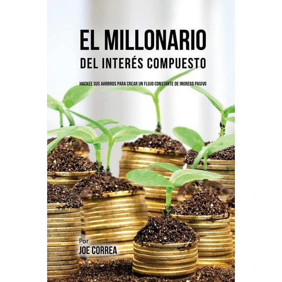 El Millonario Del Inters Compuesto (Paperback)