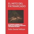 thumbnail image 1 of Feminismo Radical: El Mito del Patriarcado: Las reflexiones prohibidas en los tiempos de la sociedad neo-oscurantista y del fanatismo del género (Paperback), 1 of 1