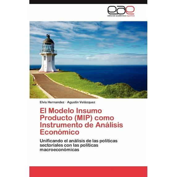 El Modelo Insumo Producto (MIP) como Instrumento de Análisis Económico (Paperback)