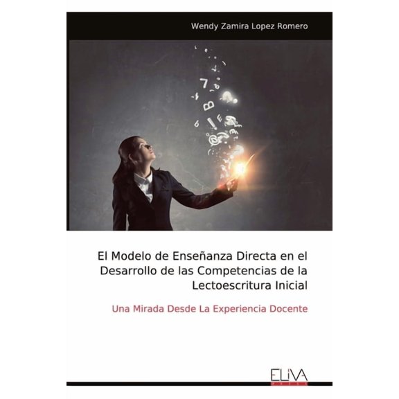 El Modelo de Enseanza Directa en el Desarrollo de las Competencias de la Lectoescritura Inicial, (Paperback)