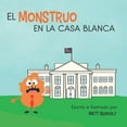 thumbnail image 1 of El Monstruo en La Casa Blanca, (Paperback), 1 of 1