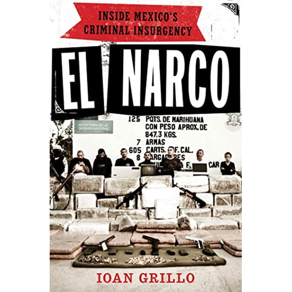 Pre-Owned El Narco: Inside Mexico's Criminal Insurgency (Hardcover) 1608192113 9781608192113