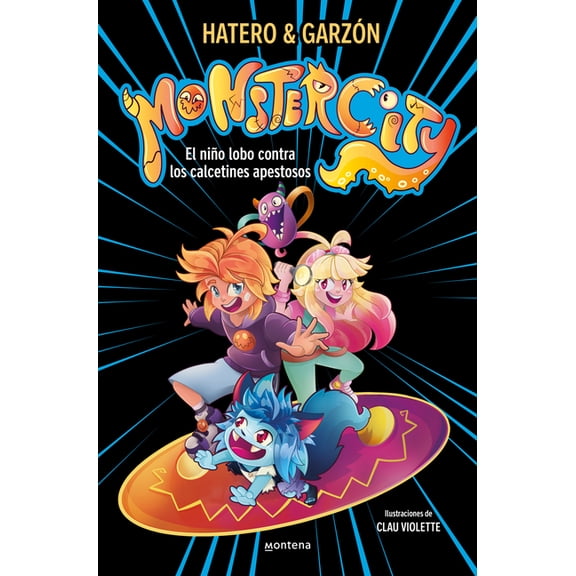 Monstercity El Nio Lobo Contra Los Calcetines Apestosos / The Wolf Boy vs. the Stinky Socks, (Paperback)