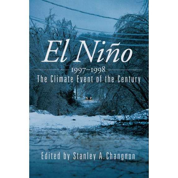El Nino 1997-1998: The Climate Event of the Century, (Paperback)