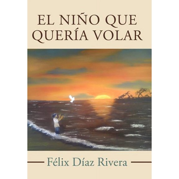 El Nino Que Queria Volar (Hardcover)