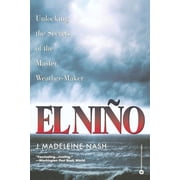 El Nino Unlocking the Secrets of the Master Weather-Maker, Paperback
