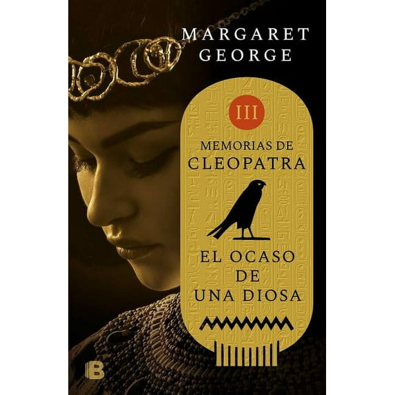 El Ocaso De Una Diosa (Memorieas De Cleopatra, Bk. 3)