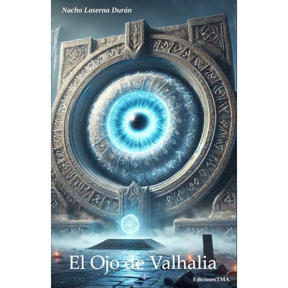 El Ojo de Valhalia: Hechicera, conjuros y batallas con criaturas de otro mundo en una aventura pica donde la magia lo , (Paperback)