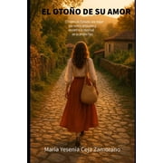 El Oto o de Su Amor El canto de Rafaela, una mujer que venci  prejuicios y encontr  la plenitud en su propia ra z., Paperback