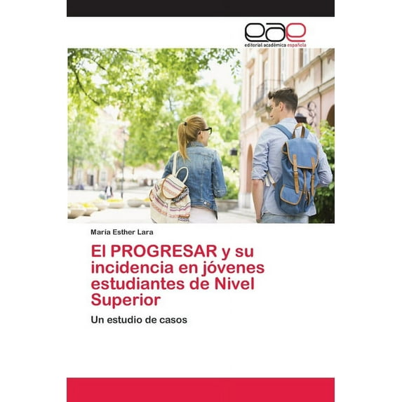 El PROGRESAR y su incidencia en jóvenes estudiantes de Nivel Superior (Paperback)