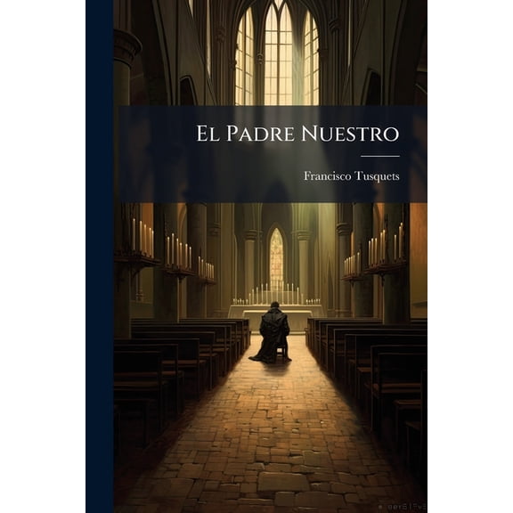 El Padre Nuestro : Historia Mundana... (Paperback)