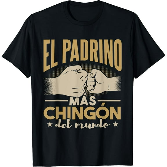 El Padrino Más Chingón Del Mundo T-Shirt
