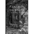 thumbnail image 1 of El Panteón de Belén: Dentro de sus historias (Paperback) by David Eduardo Macías Torres, 1 of 1