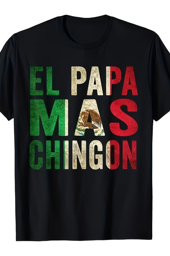 El Papa Mas Chingón" Men's T-Shirt - Bold Mexican Flag Colors, Casual Cotton Tee with Short Sleeves, Machine Washable, Ideal for Casual Attire