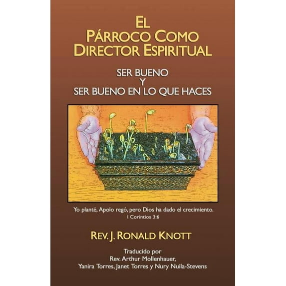El Parroco Como Director Espiritual: Ser Bueno y Ser Bueno En Lo Que Haces