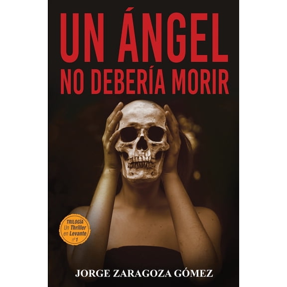 El Pasado Siempre Vuelve Un Ã¡ngel no deberÃ­a morir: (novela negra adictiva ambientada en Alicante), Book 1, (Paperback)